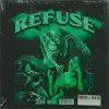 Refuse - Single album lyrics, reviews, download