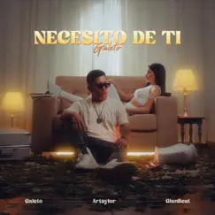 Necesito de Ti (feat. Galeto & Gianbeats) - Single by Artaylor album reviews, ratings, credits