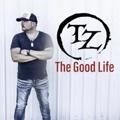 The Good Life - Single by Tim Zach album reviews, ratings, credits