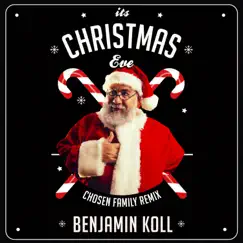 It's Christmas Eve (Chosen Family Remix) - Single by Benjamin Koll album reviews, ratings, credits