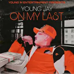 On My Last - Single by YoungJay213 album reviews, ratings, credits