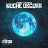 Noche Oscura (feat. Aldri Pineda) - Single album lyrics, reviews, download