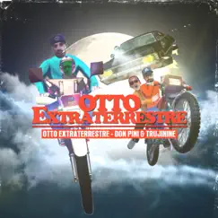 Otto Extraterrestre (feat. Trujinine) Song Lyrics