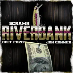 Riverbank - Single by Scramn, Colt Ford & Jon Conner album reviews, ratings, credits