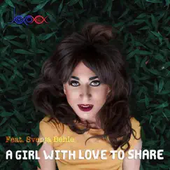 A Girl with Love to Share (feat. Svenja Behle) - Single by Bexx album reviews, ratings, credits