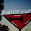 Your Type of Way (feat. JEDub100 & Black Trump) - Single album lyrics, reviews, download