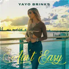 Ain't Easy - Single by Yayo Brinks album reviews, ratings, credits