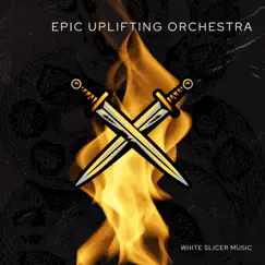 Epic Uplifting Orchestra - Single by White Slicer Music album reviews, ratings, credits