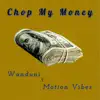 Chop My Money - Single album lyrics, reviews, download