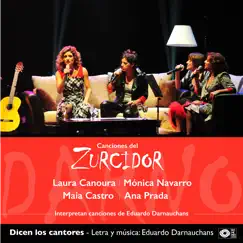 Dicen los Cantores (Ana Prada, Laura Canoura, Mónica Navarro, Maia Castro) [feat. Mónica Navarro & Maia Castro] [En Vivo] Song Lyrics
