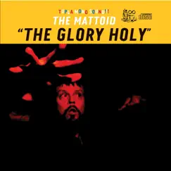 The Glory Holy by The Mattoid album reviews, ratings, credits