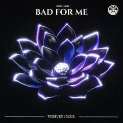Bad For Me - Single by Eric Lund album reviews, ratings, credits
