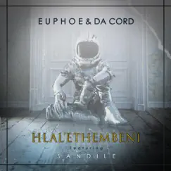 Hlal'ethembeni (feat. Da Cord & Sandile) - Single by Euphoe album reviews, ratings, credits