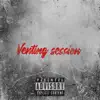 Venting Session - EP album lyrics, reviews, download