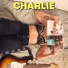 Charlie - Single album lyrics, reviews, download