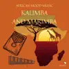 African Mood Music (Kalimba and Marimba Sounds) album lyrics, reviews, download