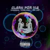 Clean For Me (feat. MK ceo & Yung Koba) - Single album lyrics, reviews, download