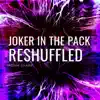 Joker In the Pack (Reshuffled Version) - Single album lyrics, reviews, download
