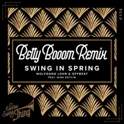 Swing in Spring (feat. Nina Zeitlin) [Betty Booom Remix] Song Lyrics