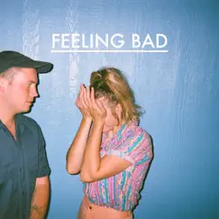 Feeling Bad (feat. Julianna Zachariou & Josh Flowers) Song Lyrics
