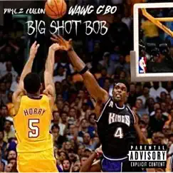 BIG SHOT BOB (feat. DIMEZ COLEON) - Single by WAWG G'bo album reviews, ratings, credits