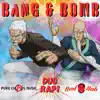 BANG & BOMB DUO RAP (feat. Red Rob) - Single album lyrics, reviews, download