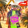 Toma Que Toma - Single album lyrics, reviews, download