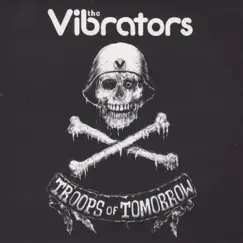 Troops Of Tomorrow - Single by The Vibrators album reviews, ratings, credits