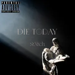 Die Today - Single by STXTCH album reviews, ratings, credits