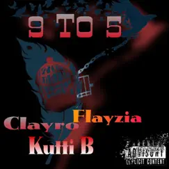 9 To 5 (feat. Clayro & Kutti B) Song Lyrics