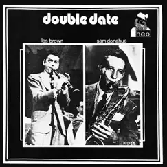 Double Date by Sam Donahue and His Orchestra & Les Brown & His Band of Renown album reviews, ratings, credits
