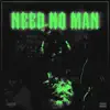 Need No Man album lyrics, reviews, download