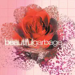 Beautiful Garbage (20th Anniversary Deluxe Edition) [2021 Remaster] by Garbage album reviews, ratings, credits