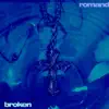 Broken - Single album lyrics, reviews, download