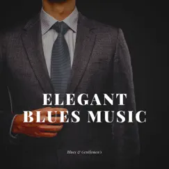 Elegant Blues Music by Blues & Gentlemen's album reviews, ratings, credits