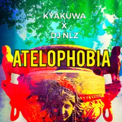 Atelophobia - Single by Kyakuwa & DJ NLZ album reviews, ratings, credits