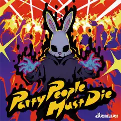 Party People Must Die Song Lyrics