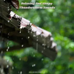 Relaxing and Sleepy Thunderstorm Sounds by Derrol, Rain Sounds & Thunderstorms album reviews, ratings, credits