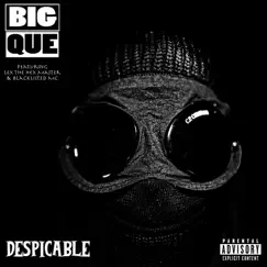 Despicable (2023 Remastered Version) [feat. Blacklisted MC & Lex the Hex Master] - Single by Big Que album reviews, ratings, credits