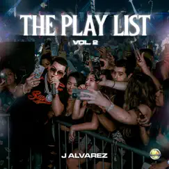 The Play List, Vol. 2 by J Álvarez album reviews, ratings, credits