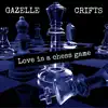 Love is a chess game (feat. Gazelle) - Single album lyrics, reviews, download