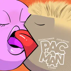 Pac Man - Single by Shazam Conner, Justin Novak & H-Town album reviews, ratings, credits