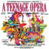 A Teenage Opera (Original Soundtrack Recording) album lyrics, reviews, download