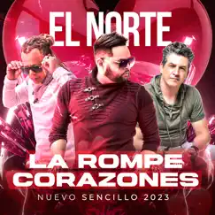 La Rompe Corazones - Single by El Norte album reviews, ratings, credits