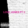 Love Jones, Pt. 2 - Single album lyrics, reviews, download