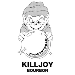 Bourbon - Single by Killjoy album reviews, ratings, credits