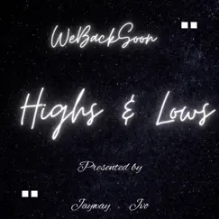 Highs & Lows by WeBackSoon album reviews, ratings, credits