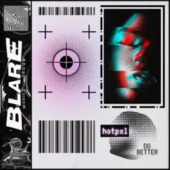 Do Better - Single by Hotpxl album reviews, ratings, credits