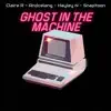 Ghost in the Machine (feat. Andcelang, Hayley N, Snaptoon) - Single album lyrics, reviews, download