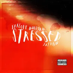 Stressed - Single by TakeOff Burford & Jay Deru album reviews, ratings, credits